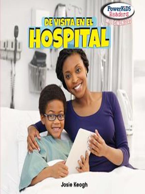 Title details for De visita en el hospital (A Trip to the Hospital) by Josie Keogh - Available
